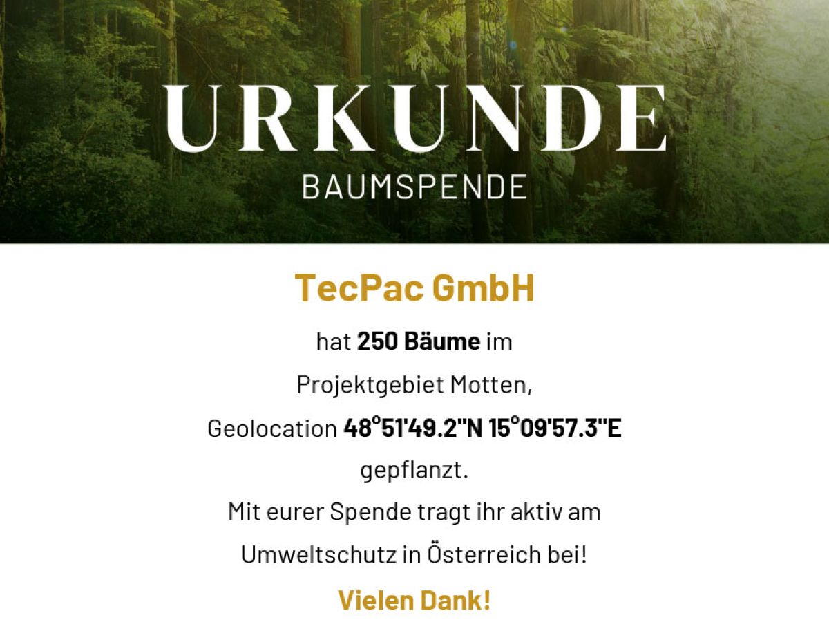 Tree Donation Certificate: TecPac GmbH planted 250 trees in Austria.